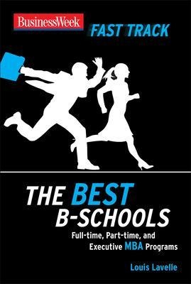 BusinessWeek Fast Track: The Best B-Schools - Louis Lavelle