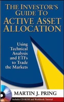 The Investor's Guide to Active Asset Allocation - Martin Pring