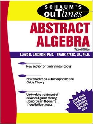 Schaum's Outline of Abstract Algebra - Lloyd Jaisingh, Frank Ayres