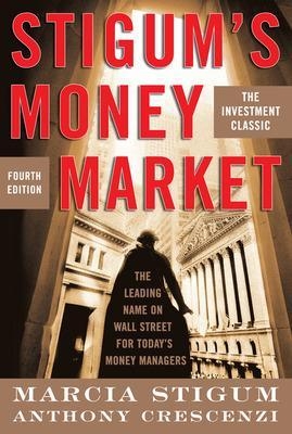 Stigum's Money Market, 4E - Marcia Stigum, Anthony Crescenzi