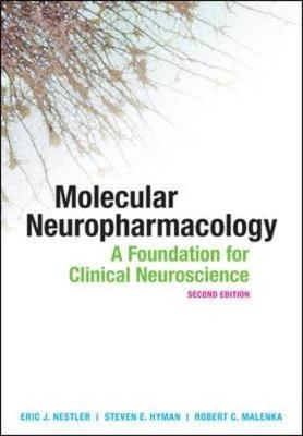 Molecular Neuropharmacology: A Foundation for Clinical Neuroscience, Second Edition - Eric Nestler, Steven Hyman, Robert Malenka