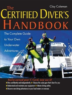 The Certified Diver's Handbook - Clay Coleman