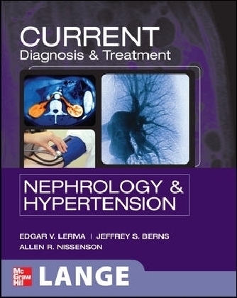 CURRENT Diagnosis & Treatment Nephrology & Hypertension - Allen Nissenson, Jeffrey Berns, Edger Lerma