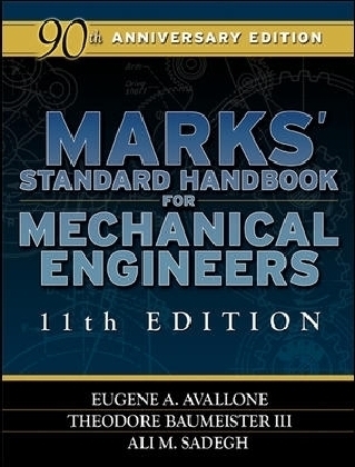 Marks' Standard Handbook for Mechanical Engineers - Eugene A. Avallone, Theodore Baumeister, Ali M. Sadegh