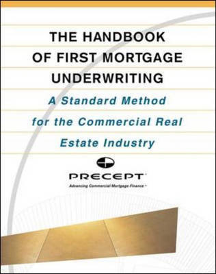 The Handbook of First Mortgage Underwriting -  Precept