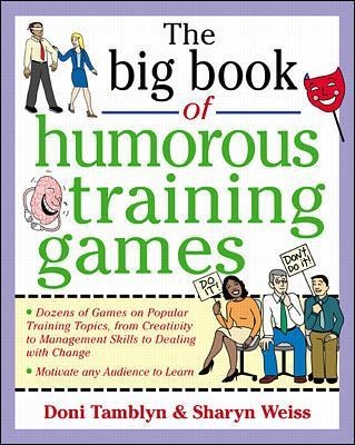 The Big Book of Humorous Training Games - Doni Tamblyn, Sharyn Weiss