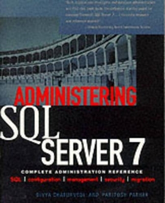 Administering SQL Server 7 - Divya Chaturvedi, Paritosh Prathak