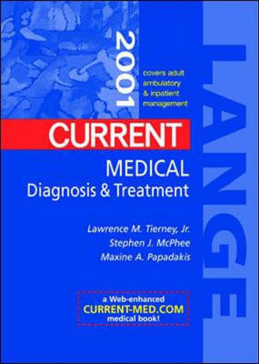 Current Medical Diagnosis and Treatment 2001 - Lawrence Tierney, Stephen McPhee, Maxine Papadakis