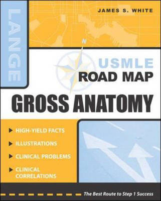 USMLE Road Map: Gross Anatomy - James White