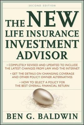 New Life Insurance Investment Advisor: Achieving Financial Security for You and your Family Through Today's Insurance Products - Ben Baldwin