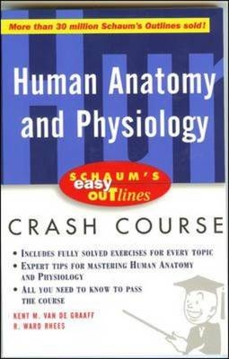 Schaum's Easy Outline of Human Anatomy and Physiology - Kent Van De Graaff, R. Ward Rhees