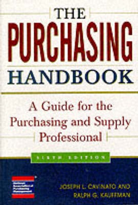 The Purchasing Handbook: A Guide for the Purchasing and Supply Professional - Joseph Cavinato, Ralph Kauffman