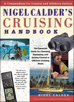 Nigel Calder's Cruising Handbook: A Compendium for Coastal and Offshore Sailors - Nigel Calder