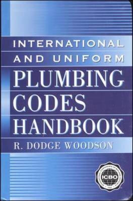 International and Uniform Plumbing Codes Handbook - R. Woodson