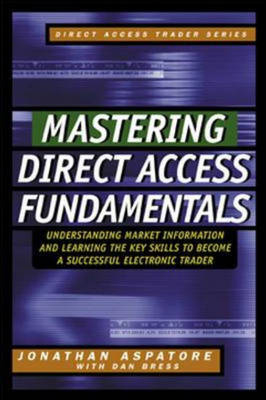 Mastering Direct Access Fundamentals - Jonathan Aspatore