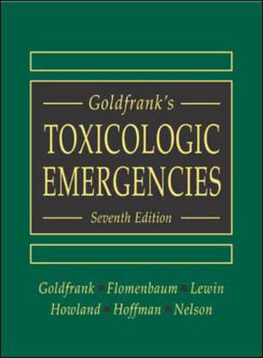 Goldfrank's Toxicologic Emergencies - Lewis R. Goldfrank, Neal E. Flomenbaum, Neal A. Lewin, Mary Ann Howland, Robert S. Hoffman