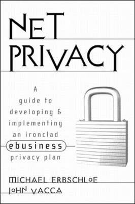 Net Privacy - Michael Erbschloe, John R. Vacca