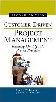 Customer-Driven Project Management - Bruce Barkley, James Saylor