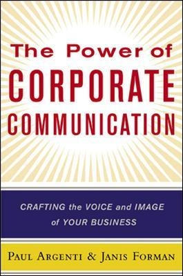 The Power of Corporate Communication - Paul A Argenti, Janis Forman