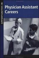 Opportunities in Physician Assistant Careers - Terence Sacks