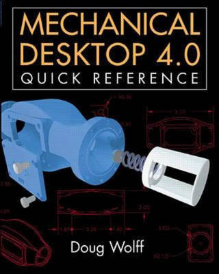 Mechanical Desktop 4.0 Quick Reference - Doug Wolff