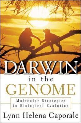 Darwin In the Genome: Molecular Strategies in Biological Evolution - Lynn Caporale