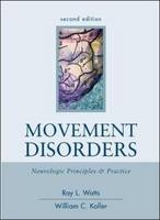 Movement Disorders: Neurologic Principles & Practice, Second Edition - Ray Watts, William Koller