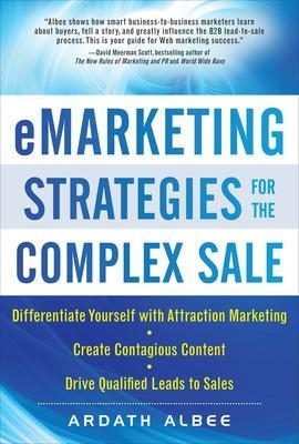 eMarketing Strategies for the Complex Sale - Ardath Albee