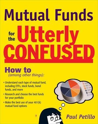 Mutual Funds for the Utterly Confused - Paul Petillo