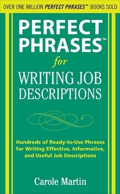 Perfect Phrases for Writing Job Descriptions - Carole Martin