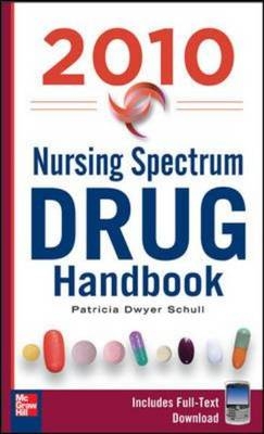 Nursing Spectrum Drug Handbook 2010, Fifth Edition - Patricia Schull