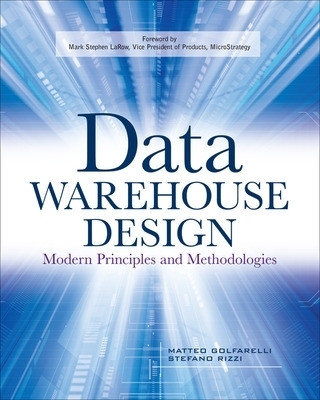 Data Warehouse Design: Modern Principles and Methodologies - Matteo Golfarelli, Stefano Rizzi