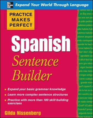 Practice Makes Perfect Spanish Sentence Builder - Gilda Nissenberg