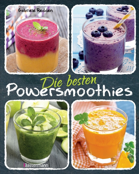 Die besten Powersmoothies - Gabriele Redden Rosenbaum