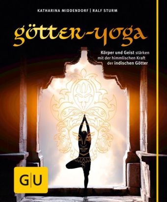 Götter-Yoga - Katharina Middendorf, Ralf Sturm