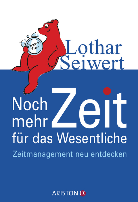 Noch mehr Zeit für das Wesentliche - Lothar Seiwert