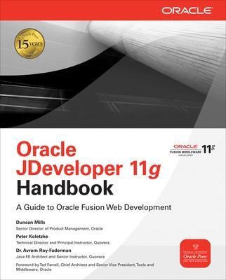 Oracle JDeveloper 11g Handbook - Duncan Mills, Peter Koletzke, Avrom Roy-Faderman