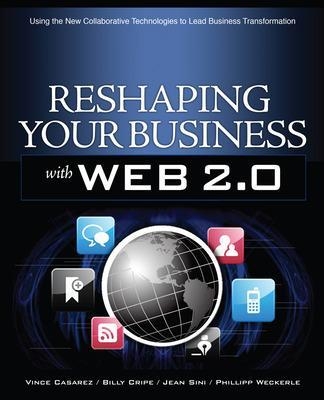 Reshaping Your Business with Web 2.0 - Vince Casarez, Billy Cripe, Jean Sini, Philipp Weckerle