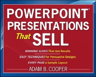 PowerPoint® Presentations That Sell - Adam B. Cooper