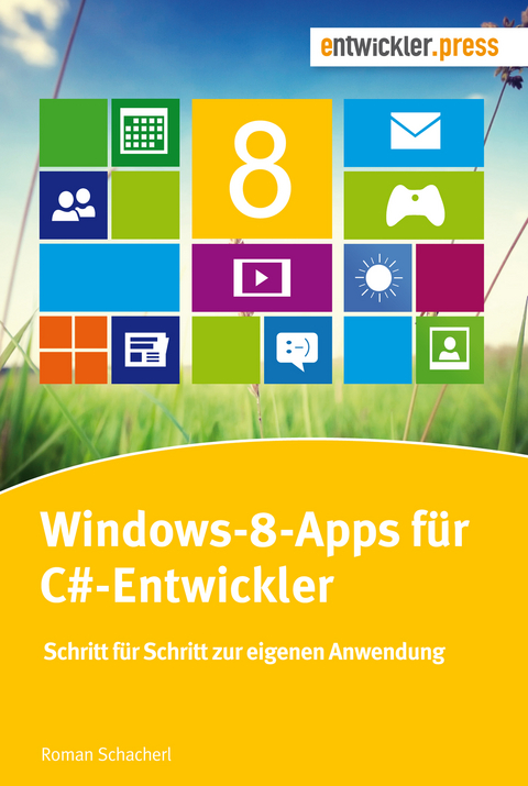 Windows-8-Apps für C#-Entwickler - Roman Schacherl