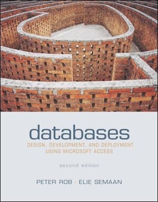 Databases: Design, Development, & Deployment Using Microsoft Access w/ Student CD - Peter Rob, Elie Semaan