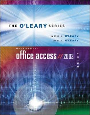 O'Leary Series: Microsoft Office Access 2003 Brief - Timothy O'Leary, Linda O'Leary