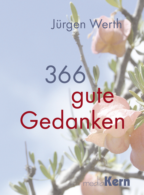 366 guten Gedanken - Jürgen Werth