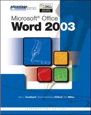 Advantage Series: Microsoft  Office Word 2003, Intro Edition - Glen Coulthard, Sarah Hutchinson-Clifford, Ann Miller