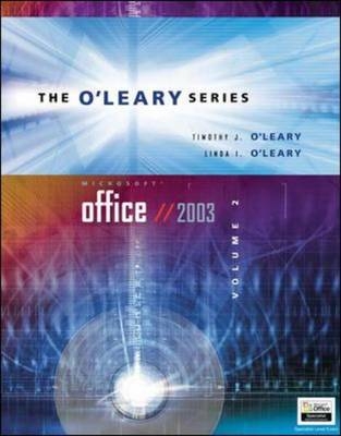 O'Leary Series: Microsoft Office 2003 Volume II - Timothy O'Leary, Linda O'Leary