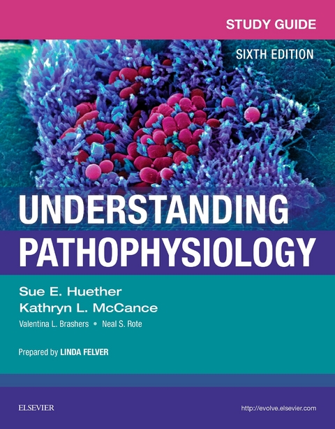 Study Guide for Understanding Pathophysiology -  Sue E. Huether,  Kathryn L. McCance