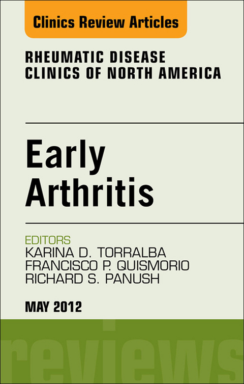 Early Arthritis, An Issue of Rheumatic Disease Clinics -  Richard S. Panush,  Francisco P. Quismorio,  Karen Torralba