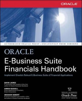 Oracle E-Business Suite Financials Handbook - David James, Graham Seibert, Simon Russell