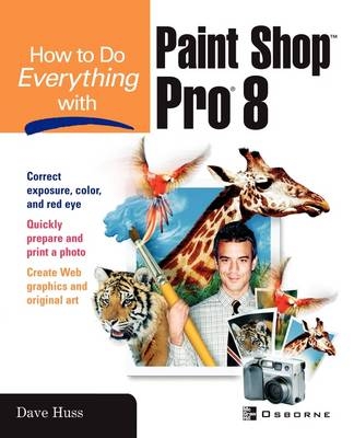 How To Do Everything with Paint Shop Pro 8 - David Huss