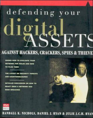 Defending Your Digital Assets Against Hackers, Crackers, Spies, and Thieves - Randall Nichols, Daniel Ryan, Julie Ryan